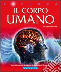 Il corpo umano libro di Walker Richard