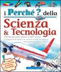 I perché della scienza & tecnologia libro