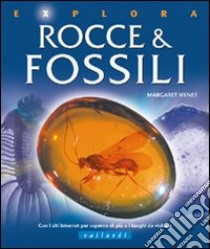 Rocce e fossili. Ediz. illustrata libro di Hynes Margaret