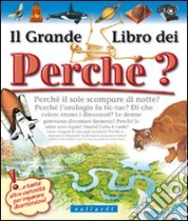 Il grande libro dei perché libro di Meiani Antonella