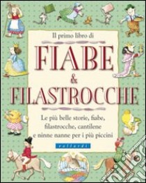 Il primo libro di fiabe e filastrocche libro