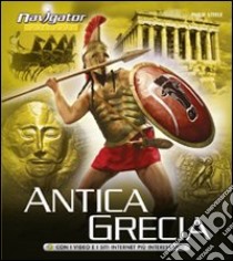 Antica Grecia. Ediz. illustrata libro