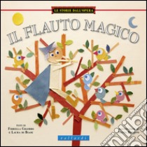 Il flauto magico. Ediz. illustrata libro di Colombo Fiorella; Di Biase Laura