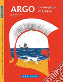 Argo. Il compagno di Ulisse libro di Wlodarczyk Isabelle