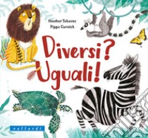 Diversi? Uguali! Ediz. illustrata libro di Tekavec Heather