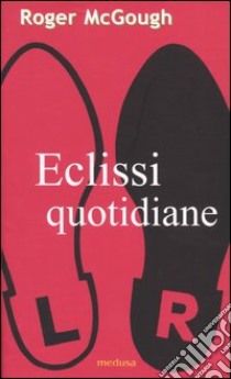 Eclissi quotidiane. Testo inglese a fronte libro di McGough Roger; Nasi F. (cur.)