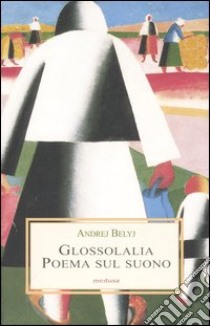 Glossolalia. Poema sul suono libro di Belyj Andrej