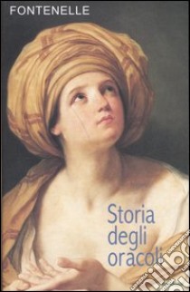 Storia degli oracoli libro di Fontenelle Bernard Le Bovier de; Campi R. (cur.)