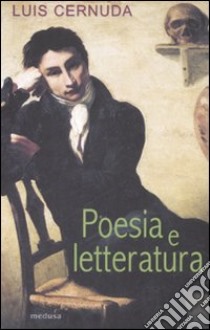 Poesia e letteratura libro di Cernuda Luis