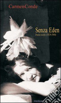 Senza Eden. Poesie scelte (1929-1980) libro di Conde Carmen