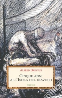 Cinque anni all'isola del diavolo libro di Dreyfus Alfred