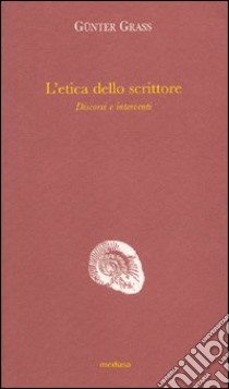 L'etica dello scrittore. Discorsi e interventi libro di Grass Günter; Giacobazzi C. (cur.)