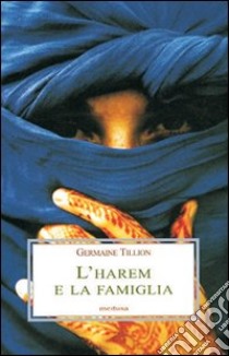 L'harem e la famiglia libro di Tillion Germaine