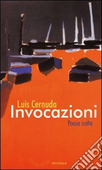 Invocazioni. Poesie scelte 1927-1962 libro di Cernuda Luis; Londero R. (cur.)