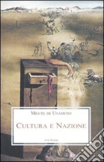 Cultura e nazione libro di Unamuno Miguel de; Lodi E. (cur.)