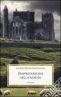 Impressioni irlandesi libro di Chesterton Gilbert Keith