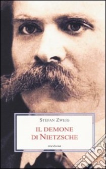 Il demone di Nietzsche libro di Zweig Stefan