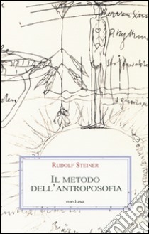metodo dell'antroposofia libro di Steiner Rudolf; Salvarani L. (cur.)