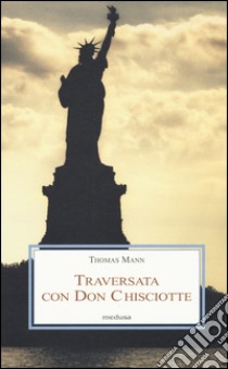 traversata con Don Chisciotte libro di Mann Thomas