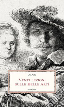 Venti lezioni sulle Belle Arti libro di Alain; Peverelli R. (cur.)