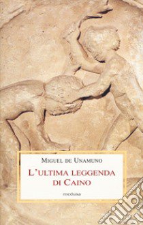 L'ultima leggenda di Caino libro di Unamuno Miguel de