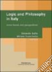 Logic and philosophy in Italy. Some trends and perspectives. Ediz. italiana, inglese, francese libro di Ballo E. (cur.); Franchella M. (cur.)