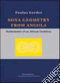 Sona geometry from Angola. Mathematics of an african tradition. Ediz. inglese libro di Gerdes Paulus