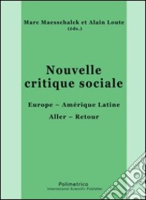 Nouvelle critique sociale Europe. Amérique Latine Aller. Retour libro