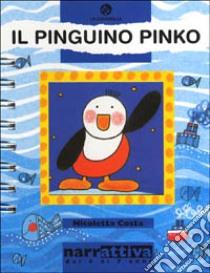 Il pinguino Pinko libro di Costa Nicoletta