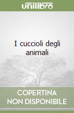 I cuccioli degli animali libro di Schulze Heinz-Helge - Toll Claudia