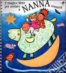 Il magico libro per andare a nanna contenti libro di Crovara Francesca - Bussolati Emanuela