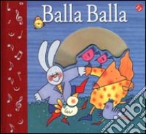 Balla balla. Ediz. illustrata. Con CD-ROM libro di Costa Nicoletta; Piumini Roberto