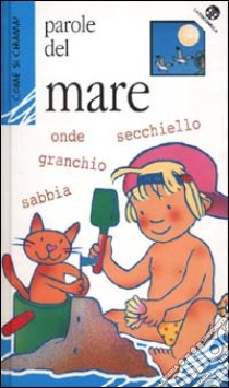 Parole del mare libro di Curti Anna; Bussolati Emanuela