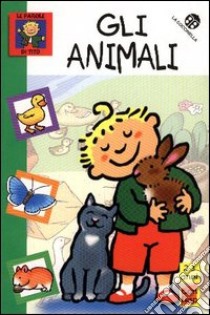 Gli animali libro di Bussolati Emanuela - Rigo Laura