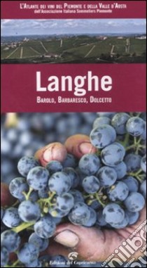 Langhe. Barolo, Barbaresco, Dolcetto libro di Gallo Fabio; Carosso Mauro; Marro Roberto