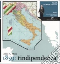 Italia, un paese speciale. Storia del Risorgimento e dell'Unità. Vol. 2: 1859: l'indipendenza libro di Mola Aldo A.