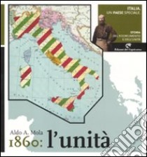 Italia, un paese speciale. Storia del Risorgimento e dell'Unità. Vol. 3: 1860: l'Unità libro di Mola Aldo A.