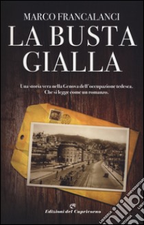 La busta gialla libro di Francalanci Marco