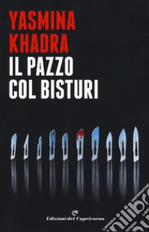 Il pazzo col bisturi libro di Khadra Yasmina; Marro Roberto