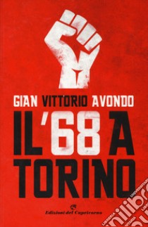 Il '68 a Torino libro di Avondo Gian Vittorio