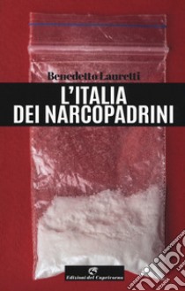 L'Italia dei narcopadrini libro di Lauretti Benedetto