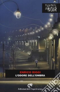 L'odore dell'ombra libro di Riggi Enrico