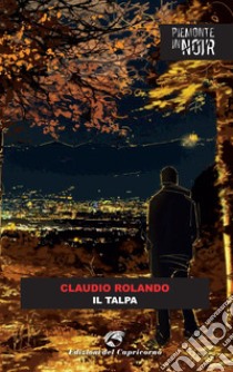 Il talpa libro di Rolando Claudio