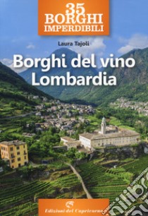 35 borghi del vino Lombardia libro di Tajoli Laura