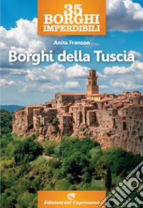 Borghi della Tuscia libro di Franzon Anita