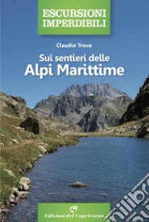 Sui sentieri delle Alpi Marittime libro di Trova Claudio