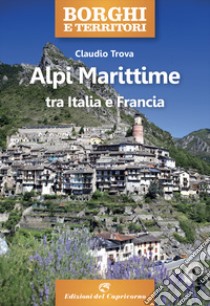 Alpi Marittime tra Italia e Francia libro di Trova Claudio