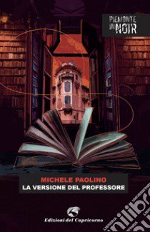 La versione del professore libro di Paolino Michele