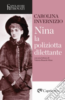 Nina la poliziotta dilettante libro di Invernizio Carolina