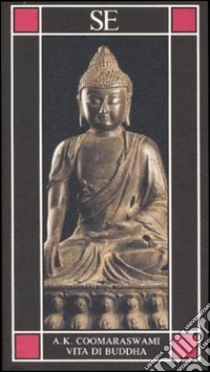 Vita di Buddha libro di Coomaraswamy Ananda Kentish